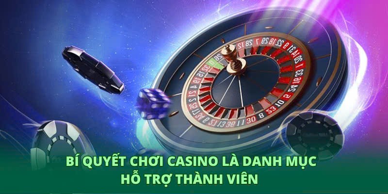 Bí Quyết Chơi Casino - Hướng Dẫn Tiến Đến Chiến Thắng Mới Lạ