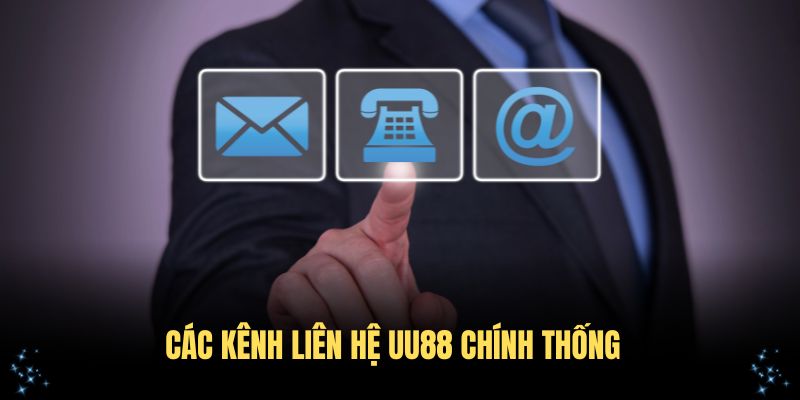 Các kênh liên hệ UU88 chính thống
