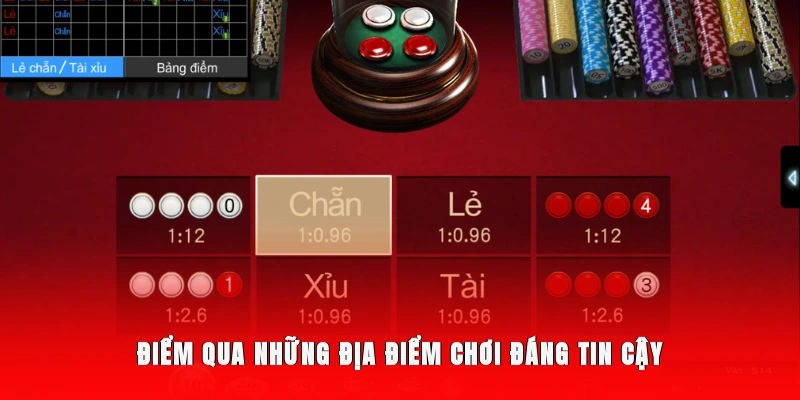 Điểm qua những địa điểm chơi đáng tin cậy