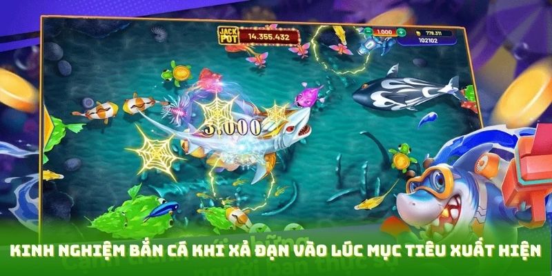 Kinh nghiệm bắn cá khi xả đạn vào lúc mục tiêu xuất hiện