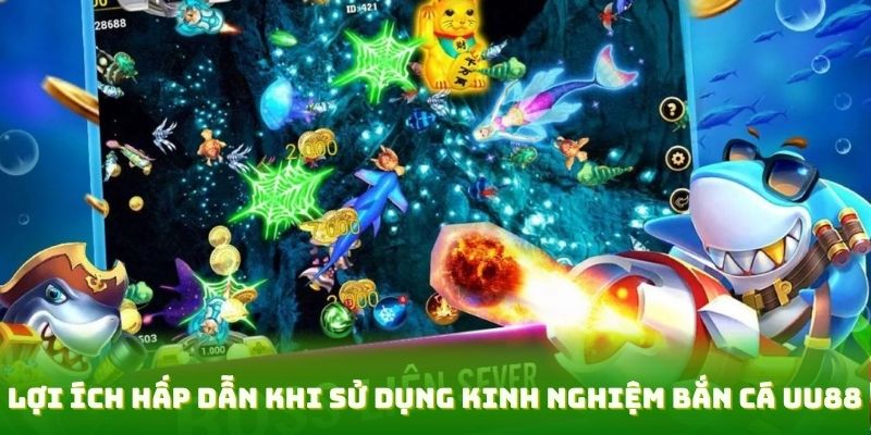 Lợi ích hấp dẫn khi sử dụng kinh nghiệm bắn cá UU88