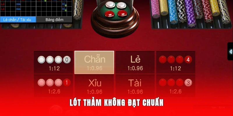 Lót thảm không đạt chuẩn