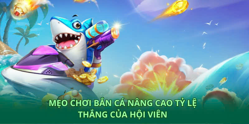 Mẹo Chơi Bắn Cá - Những Chiến Lược Hiệu Quả Khi Giải Trí