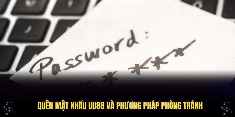 Quên mật khẩu UU88 và phương pháp phòng tránh tối ưu