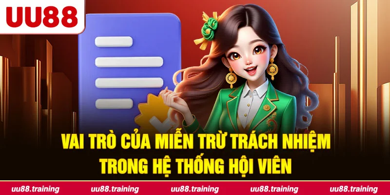Vai trò của miễn trừ phần trách nhiệm trong hệ thống hội viên